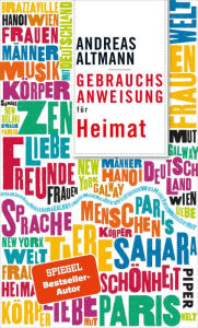 Title: Gebrauchsanweisung für Heimat, Author: Andreas Altmann