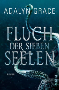 Title: Fluch der sieben Seelen: Roman, Author: Adalyn Grace
