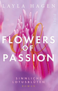 Title: Flowers of Passion - Sinnliche Lotusblüten: Roman, Author: Layla Hagen