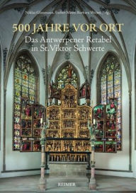 Title: 500 Jahre vor Ort: Das Antwerpener Retabel in St. Viktor Schwerte, Author: Tom Damm