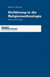Title: Einführung in die Religionsethnologie: Ideen und Konzepte, Author: Bettina Schmidt