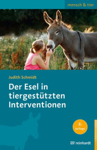 Title: Der Esel in tiergestützten Interventionen, Author: Judith Schmidt