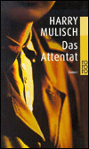 Title: Das Attentat (The Assault), Author: Harry Mulisch