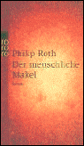 Title: Der menschliche Makel (The Human Stain), Author: Philip Roth