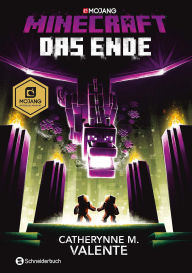 Title: Minecraft - Das Ende: Roman, Author: Catherynne M. Valente
