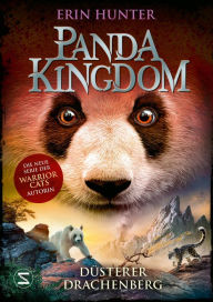 Title: Panda Kingdom - Düsterer Drachenberg, Author: Erin Hunter