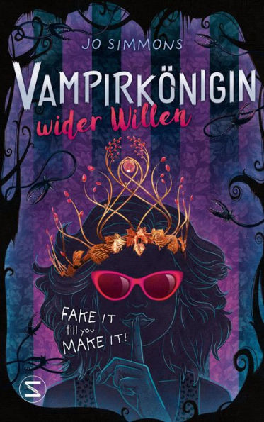 Vampirkönigin wider Willen. Fake it till you make it: Romantisch und urkomisch - ab 12 Jahren