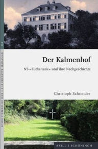 Title: Der Kalmenhof: NS-'Euthanasie' und ihre Nachgeschichte, Author: Christoph Schneider