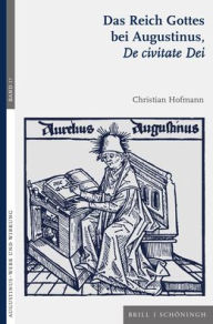 Title: Das Reich Gottes bei Augustinus, De civitate Dei, Author: Christian Hofmann