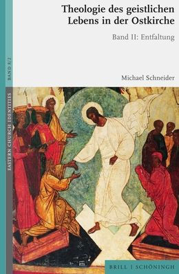 Theologie des geistlichen Lebens in der Ostkirche: Band II: Entfaltung