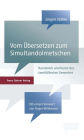 Vom Übersetzen zum Simultandolmetschen: Handwerk und Kunst des zweitältesten Gewerbes der Welt