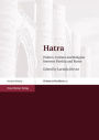 Hatra: Politics, Culture and Religion between Parthia and Rome