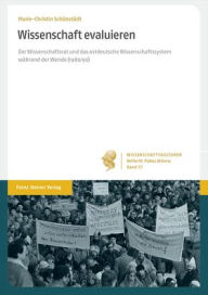 Title: Wissenschaft evaluieren: Der Wissenschaftsrat und das ostdeutsche Wissenschaftssystem wahrend der Wende (1989/90), Author: Marie-Christin Schonstadt