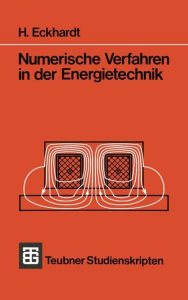 Title: Numerische Verfahren in der Energietechnik, Author: H. Eckhardt