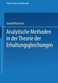 Title: Analytische Methoden in der Theorie der Erhaltungsgleichungen, Author: Gerald Warnecke