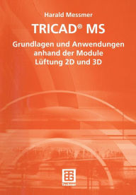 Title: TRICAD® MS: Grundlagen und Anwendungen anhand der Module Lüftung 2D und 3D, Author: Harald Messmer