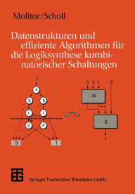 Title: Datenstrukturen und effiziente Algorithmen für die Logiksynthese kombinatorischer Schaltungen, Author: Paul Molitor