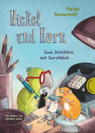 Title: Nickel und Horn: Zwei Detektive mit Durchblick Lustige Detektiv-Geschichte zum Vorlesen und Selbstlesen ab 6 Jahren, Author: Florian Beckerhoff