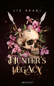 Title: A Hunter's Legacy: Packende Enemies to Lovers-High Fantasy, Author: Liz Skadi