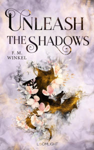 Title: Unleash the Shadows: Epische Romantasy mit Beauty and the Beast-Vibes, Author: F. M. Winkel