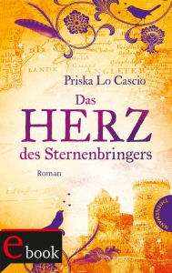 Title: Das Herz des Sternenbringers, Author: Priska Lo Cascio