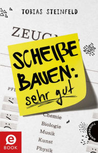 Title: Scheiße bauen: sehr gut: Roman für junge Fans von 