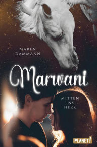 Title: Marwani: Mitten ins Herz, Author: Maren Dammann