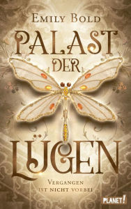 Title: Palast der Lügen 1: Vergangen ist nicht vorbei: Magische Zeitreise-Romantasy um einen uralten finsteren Pakt, Author: Emily Bold