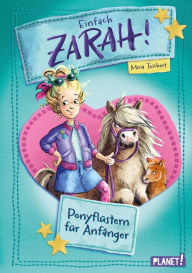 Title: Einfach Zarah! 1: Ponyflüstern für Anfänger: Lustiges Pony-Abenteuer für Kinder ab 9 Jahren, Author: Mina Teichert