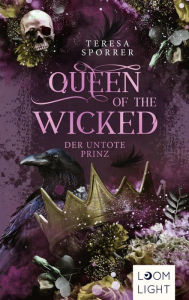 Title: Queen of the Wicked 2: Der untote Prinz: Magische Romantasy um Hexen und Dämonen, Author: Teresa Sporrer