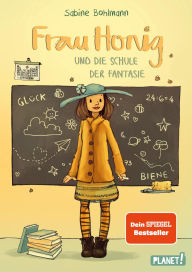 Title: Frau Honig: Frau Honig und die Schule der Fantasie: Bestsellerreihe für Fans von Mary Poppins, Author: Sabine Bohlmann
