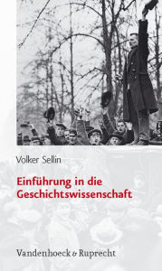 Title: Einfuhrung in die Geschichtswissenschaft, Author: Volker Sellin