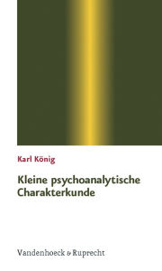 Title: Kleine psychoanalytische Charakterkunde, Author: Karl Konig