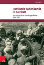 Russlands Bodenkunde in der Welt: Eine ost-westliche Transfergeschichte 1880-1945