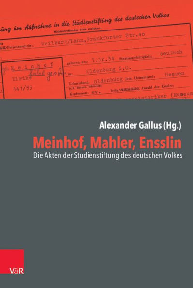 Meinhof, Mahler, Ensslin: Die Akten der Studienstiftung des deutschen Volkes