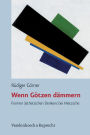 Wenn Gitzen dimmern: Formen isthetischen Denkens bei Nietzsche