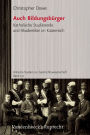 Auch Bildungsbuerger: Katholische Studierende und Akademiker im Kaiserreich