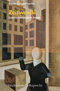 Title: Zeitwende: Geschichtsdenken heute, Author: Dieter Langewiesche