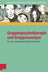 Title: Gruppenpsychotherapie und Gruppenanalyse: Ein Lehr- und Lernbuch fur Klinik und Praxis, Author: Thomas Bolm