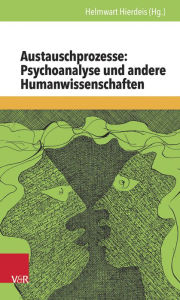 Title: Austauschprozesse: Psychoanalyse und andere Humanwissenschaften, Author: Gunther Bittner
