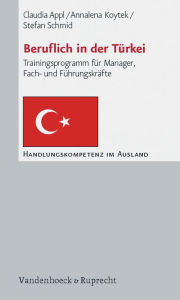 Title: Beruflich in der Turkei: Trainingsprogramm fur Manager, Fach- und Fuhrungskrafte, Author: Claudia Appl