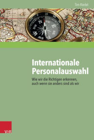 Title: Internationale Personalauswahl: Wie wir die Richtigen erkennen, auch wenn sie anders sind als wir, Author: Tim Riedel