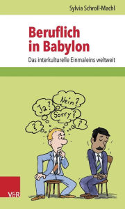 Title: Beruflich in Babylon: Das interkulturelle Einmaleins weltweit, Author: Sylvia Schroll-Machl