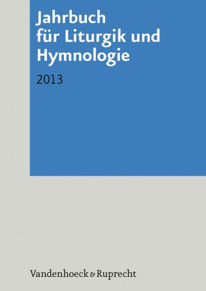 Jahrbuch fur Liturgik und Hymnologie: 2013