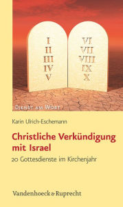 Title: Christliche Verkundigung mit Israel: 20 Gottesdienste im Kirchenjahr, Author: Karin Ulrich-Eschemann
