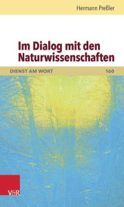 Title: Im Dialog mit den Naturwissenschaften, Author: Hermann Pressler