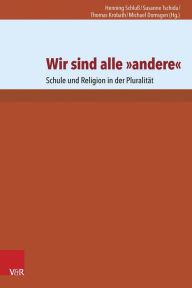 Title: Wir sind alle andere: Schule und Religion in der Pluralitat, Author: Michael Domsgen