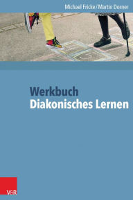 Title: Werkbuch Diakonisches Lernen, Author: Martin Dorner
