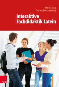 Title: Interaktive Fachdidaktik Latein, Author: Notburga Backer
