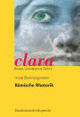 Romische Rhetorik: clara. Kurze lateinische Texte